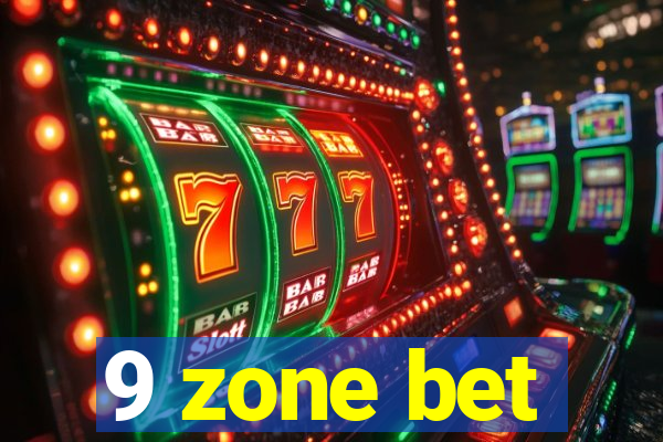 9 zone bet